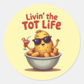 Sticker Rond Livin' the Tot Life - Drôle Tater Tots Pomme de te (Devant)