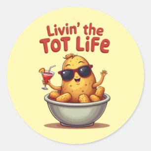 Sticker Rond Livin' the Tot Life - Drôle Tater Tots Pomme de te