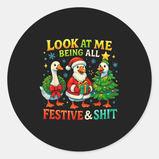 Sticker Rond Look At Me Being All Festive Funny Goose Christmas (Devant)