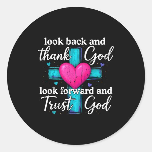 Sticker Rond Look Back And Thank God Look Forward And Trust God (Devant)
