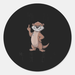 Sticker Rond Loutre Étincelle Petite Moucharde Occupe-Toi de Te