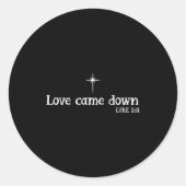 Sticker Rond Love Came Down Bible Verse Christian Christmas Jes (Devant)