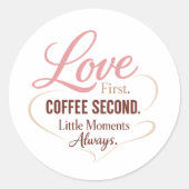 Sticker Rond Love First Coffee Second Mom Life Typography Desig (Devant)
