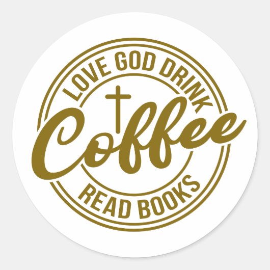 Sticker Rond Love God Drink Coffee Read Books (Devant)