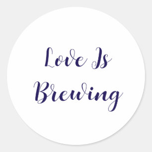 Sticker Rond Love Is Brewing Coffee Event Fête des mariées Mari