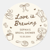 Sticker Rond Love is Brewing Coffee Hand Drawn Bridal Shower (Devant)