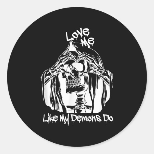 Sticker Rond Love Me Like My Demons Do  (Devant)