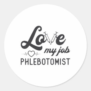 Sticker Rond Love My Job Phlebotomist Nursing Phlebotomy Cadeau