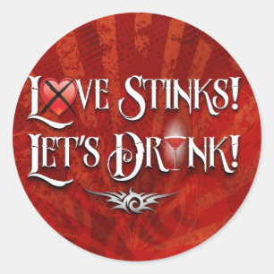 Sticker Rond Love Stinks Buvez Anti Valentine