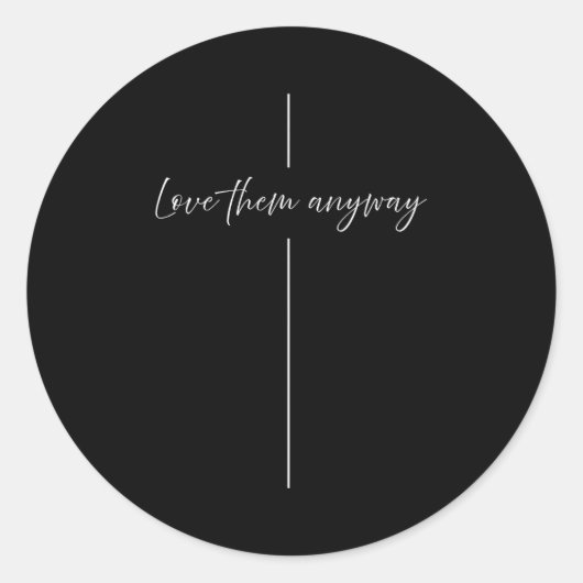 Sticker Rond Love Them Anyway Minimalistic Christian  (Devant)