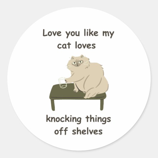Sticker Rond Love You Like a Cat Loves Knowles Things Off Shel (Devant)
