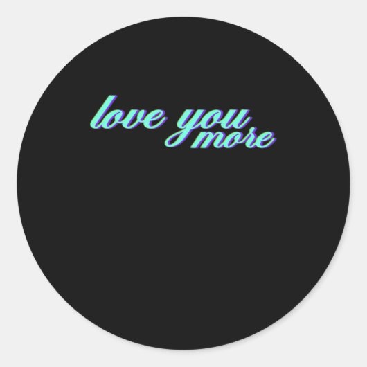 Sticker Rond Love You More Expressive Art  (Devant)
