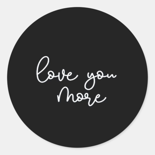 Sticker Rond Love You More Sophisticated Style  (Devant)