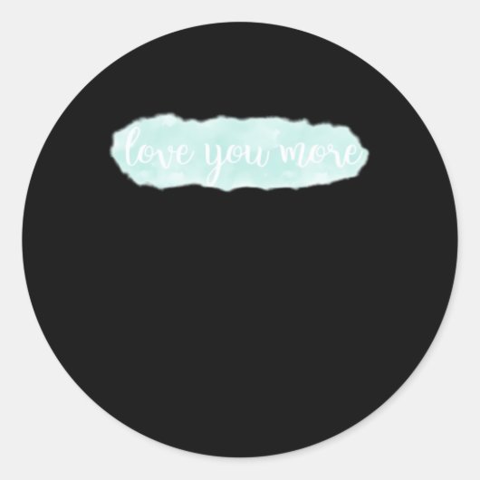 Sticker Rond Love You More Teal Modern Aesthetic  (Devant)