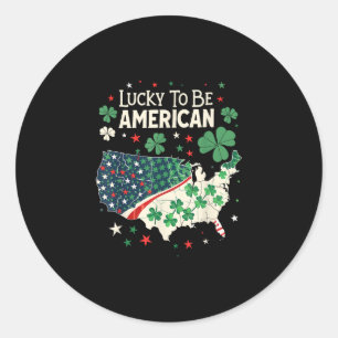 Sticker Rond Lucky To Be American - Shamrock Clover St. Patrick