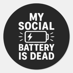 Sticker Rond Ma batterie sociale est morte Citation drôle d'int
