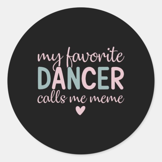 Sticker Rond Ma danseuse préférée m'appelle Mème Dance Drôle (Devant)
