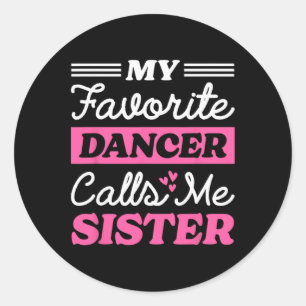 Sticker Rond Ma danseuse préférée M'appelle soeur Matching Danc