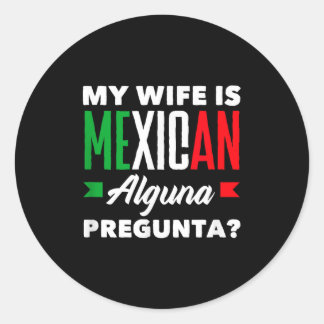 Sticker Rond Ma femme est mexicaine alguna pregunta_ drôle mexi
