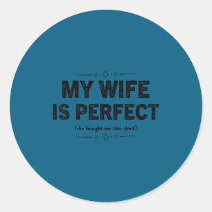 Sticker Rond Ma femme parfaite elle m'a acheté ce mari drôle