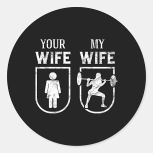 Sticker Rond Ma Femme Votre Femme Poids Bodybuilding Amusant