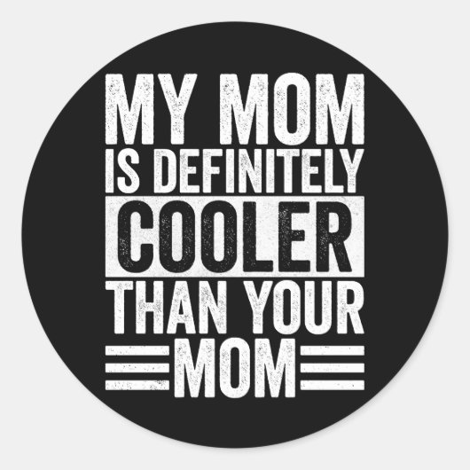 Sticker Rond Ma mère est définitivement plus cool que ta mère (Devant)