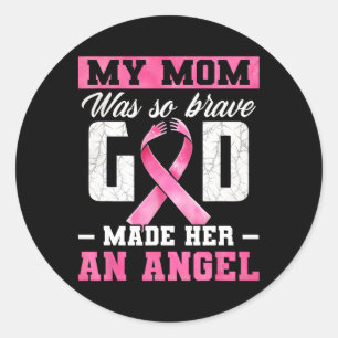 Sticker Rond Ma Mère Était Si Courageuse Dieu Lui A Fait Un Ang