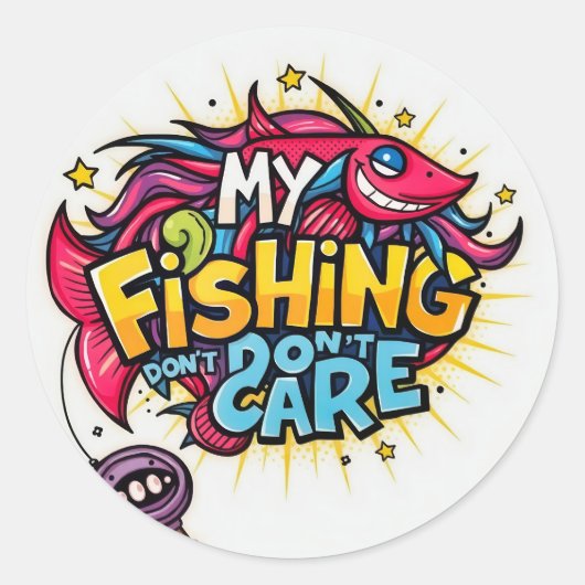 Sticker Rond Ma pêche s'en fiche ! (Devant)