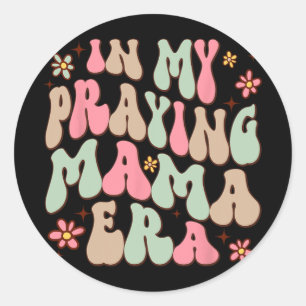 Sticker Rond Ma prière Mama Era Religieuse Mère chrétienne