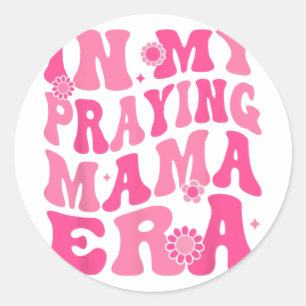 Sticker Rond Ma prière Mama Era Religieuse Mère chrétienne