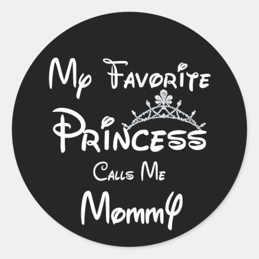 Sticker Rond Ma princesse préférée m'appelle maman Tee - shirt (Devant)
