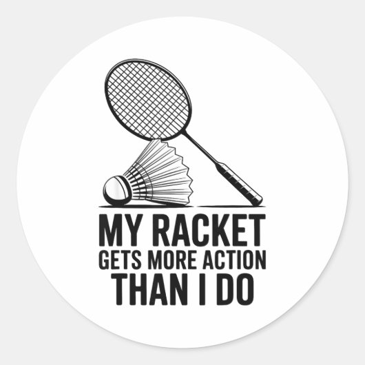 Sticker Rond Ma raquette a plus d'action que moi Funny Badmint (Devant)