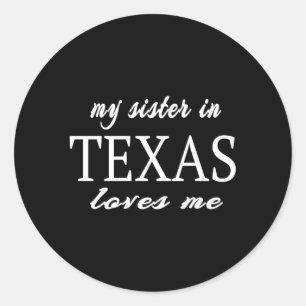 Sticker Rond Ma Soeur Au Texas M'Aime Quelqu'Un À Tx