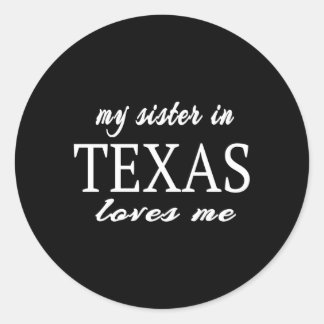 Sticker Rond Ma Soeur Au Texas M'Aime Quelqu'Un À Tx