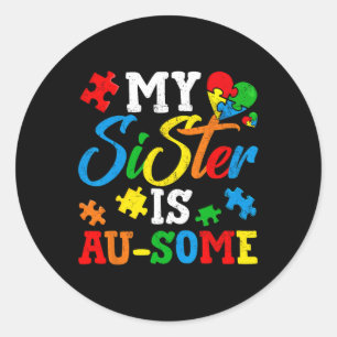 Sticker Rond Ma Soeur Est Au-some Sensibilisation sur l'autisme