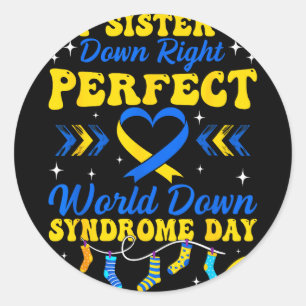 Sticker Rond Ma sœur est juste un monde parfait syndrome de dow