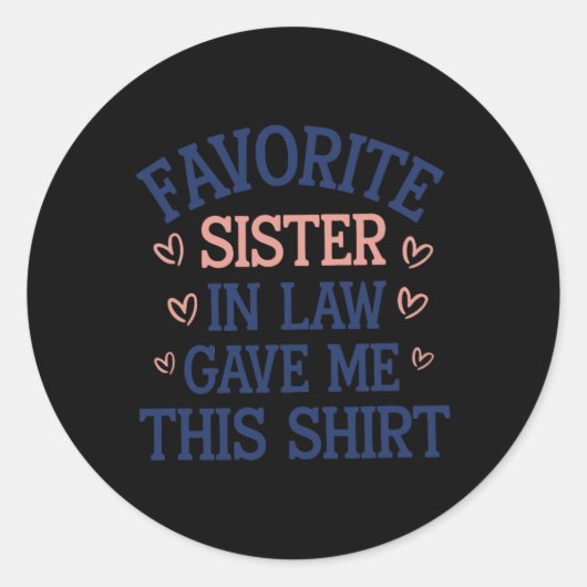 Sticker Rond Ma Soeur Préférée En Droit M'A Donné Cela (Devant)