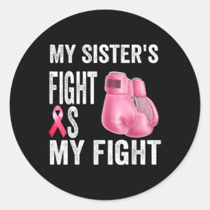 Sticker Rond Ma Soeurs Lutte Est Mon Combat Cancer Du Sein