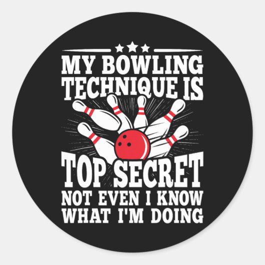 Sticker Rond Ma Technique De Bowling Est Top Secret Funny Bowli (Devant)