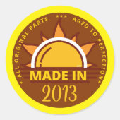 Sticker Rond MADE IN 2013 drôle cadeau d'anniversaire (Devant)