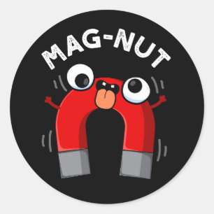 Sticker Rond Mag-nut Funny Magnet Pun Fond Sombre