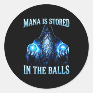 Sticker Rond Magicien drôle la mana du sorcier est stockée dans