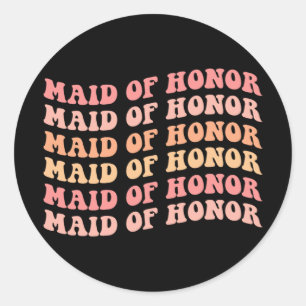 Sticker Rond Maid Of Honor Bridesmaid Retro Super Bachelorette