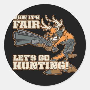 Sticker Rond Maintenant, c'est bon, allons à la chasse !