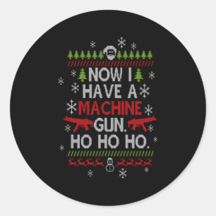 Sticker Rond Maintenant J'Ai Un Machine Gun Ho Ho Ho Film