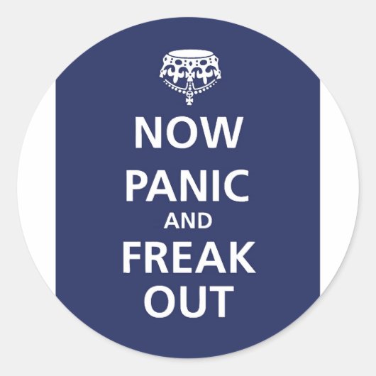 Sticker Rond Maintenant panique et freak out (Devant)