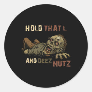 Sticker Rond Maintenez ce L et Deez Nutz Meme - Drôle de zombie