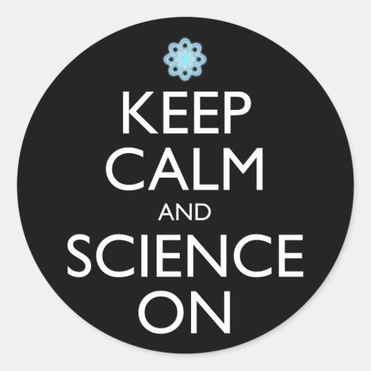 Sticker Rond Maintenez Le Calme Et La Science Sur (Devant)