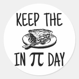 Sticker Rond Maintenez le tarte dans le jour de pi