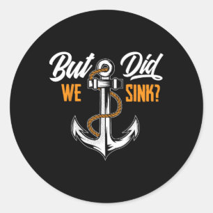 Sticker Rond Mais avons-nous coulé - Cadeau drôle de propriétai